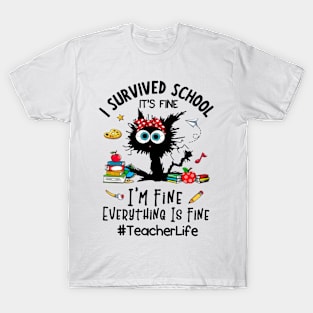 Black Cat Teacher Life It's Fine I'm Fine Everything Is Fine T-Shirt